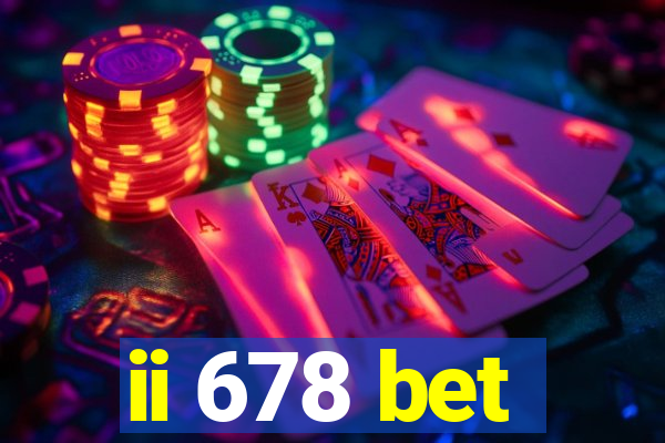 ii 678 bet